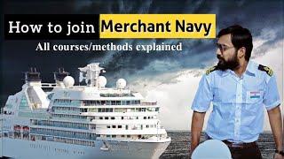 Merchant Navy - All courses explained | All methods to join Ship