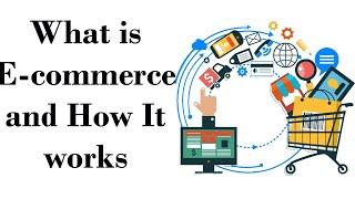 learn What is ECOMMERCE AND HOW DOES IT WORKS 2020