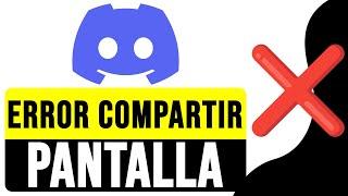 SOLUCIÓN al ERROR de DISCORD al Compartir PANTALLA o VIDEO 2025 | Error Pantalla Discord