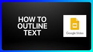 How To Outline Text In Google Slides Tutorial