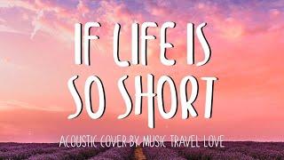 If Life Is So Short by The Moffats – Music Travel Love Cover (Lyrics)