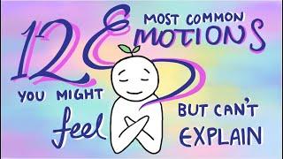 12 Emotions You Might Feel But Can't Explain