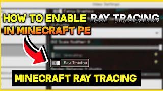 how to enable ray tracing in minecraft pe | how to enable ray tracing in minecraft  | ray tracing