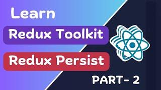 How to Persist data in Redux | Redux toolkit configuration