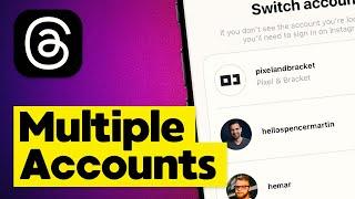 How to Add Multiple Accounts on Threads