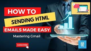 Mastering Gmail: Sending HTML Emails Made Easy