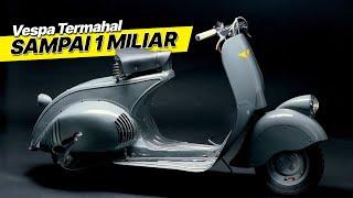 WOW, INI LOH 5 VESPA CLASSIC TERMAHAL DI DUNIA! BERAPAKAH HARGANYA?