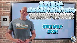 Azure Update - 31st May 2024