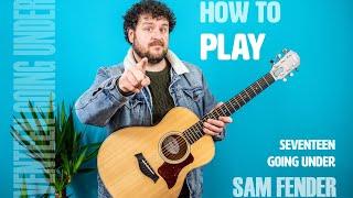 How To Play Seventeen Going Under Guitar Lesson Learn Guitar Sam Fender Tutorial Easy