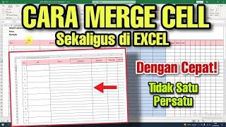 Cara Merge Cell di EXCEL Sekaligus dengan Cepat tidak Satu Persatu