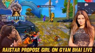 Raistar Propose A Girl On Gyan Gaming Live Stream GyanSujan Op Reaction - Garena Free Fire