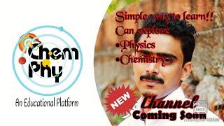 ChemPhy--New Educational  Channel--Promo Video--Chem/Phy Video Classes--Coming soon