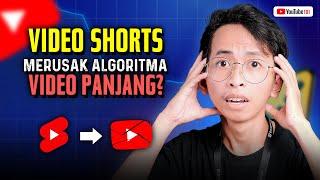 HAH!! Video SHORTS Bisa Merusak Algoritma Video Panjang? - YouTube 101