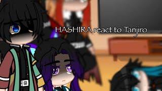 Hashira react to Tanjiro [ANGST] [Demon Slayer]