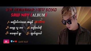 Saw Nay Myanmar song  (album)2024