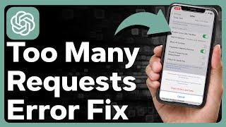 How To Fix ChatGPT Too Many Requests Error