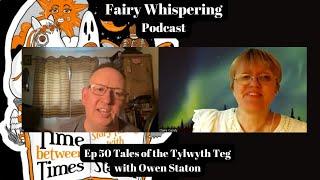 Owen Staton - Tales of Welsh Fairies & Ghosts @TimebetweenTimes