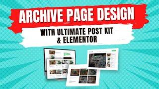 Create Landing Archive Page under 10 minutes with Ultimate Post Kit & Elementor