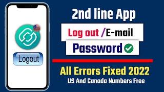 2nd line App Log out Problem fixed l 2nd line App Errors problem Solved 2022 ll