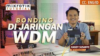 Bonding in WDM Network - MIKROTIK TUTORIAL [ENG SUB]