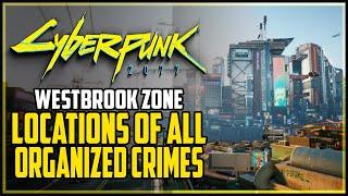 Westbrook All Suspected Organized Crime Activity Locations Cyberpunk 2077 (It's Elementary Trophy)