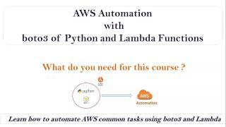 AWS Automation with Python boto3 API and Lambda Service | What do you need for this course ?