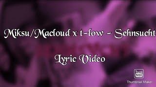 Miksu/ Macloud x t-low - Sehnsucht [ Lyric-Video ]