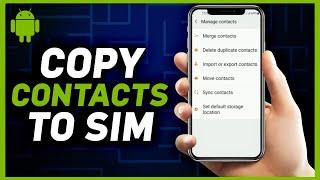 How to Copy Contacts from Android to SIM - 2024