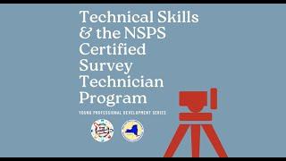 NYSAPLS YP Prof. Development Series: Technical Skills & the NSPS Certified Survey Technician Program