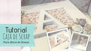 Tutorial Caja Scrap para Libros de firmas