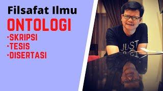 Filsafat Ilmu: Ontologi pada Skripsi, Tesis & Disertasi