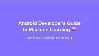 Android Developer's Guide to Machine Learning with MLKit and TensorFlow Lite