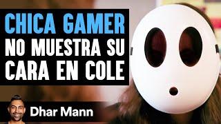 Chica Gamer No Muestra Su Cara En Cole | Dhar Mann Studios