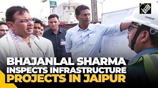 Rajasthan CM Bhajanlal Sharma inspects infrastructure projects in Jaipur