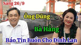 Sáng 26/9 Ceo Phương Hằng Và Chú Dũng Báo Tin Dữ Cho Đinh Lan Đi Theo Hàn Ni