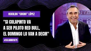 "Si Colapinto va a ser piloto Red Bull, el domingo lo van a decir" - Osvaldo López | #Calabro1079