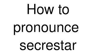 How to Pronounce "secrestar" (Spanish)