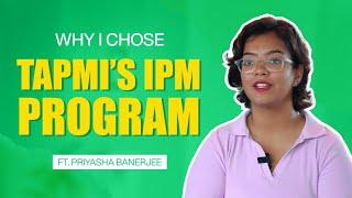 Why I Chose TAPMI’s IPM Program | Ft. Priyasha Banerjee | TAPMI Bengaluru