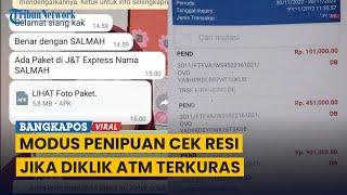 Viral Modus Penipuan Oknum Ngaku Kurir, Kirim Tautan Cek Resi Atau Foto, Jika Diklik ATM Terkuras