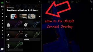 How to fix Ubisoft Overlay in Rainbow Six Siege