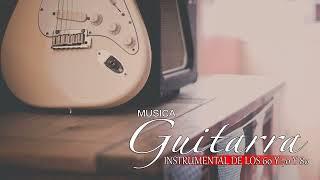 Música Guitarra  Relajante  Instrumental para Leer  - Musica Instrumental Guitarra De Los 70y 80y 90