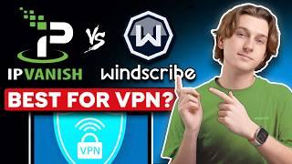 IPVanish vs Windscribe | Best VPN for Speed, Security & Streaming?