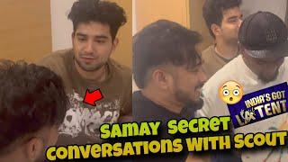 Samay Raina Secret Conversations With Scout INDIA'S Got LATENT 