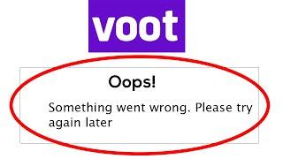 Voot App - Oops Something Went Wrong Error. Please Try Again Later