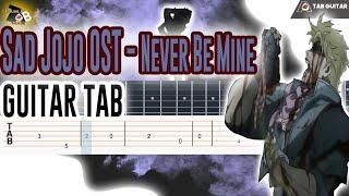 Never Be Mine -JoJo's Bizarre Adventure Battle Tendency (Sad Jojo Ost) Guitar Tutorial Tab