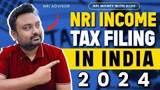 How Can NRIs File Taxes in India | 2024 | Must Watch | NRI Money with Alok