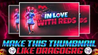 HOW TO MAKE A THUMBNAIL LIKE DRAGOGRG || FREE FIRE ||KARTIK GFX️