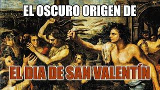 El Oscuro Y Tenebroso Origen Del Dia De San Valentín (Dia Del Amor Y La Amistad)