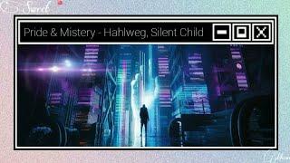 Pride & Misery - Hahlweg, Silent Child [Lyrics]