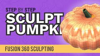 How to Sculpt a Halloween Pumpkin in Fusion 360 - Learn Autodesk Fusion 360 in 30 Days: Day #24